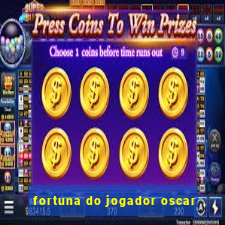 fortuna do jogador oscar