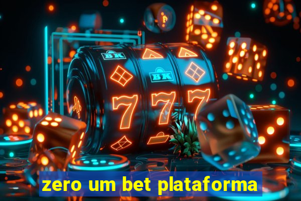 zero um bet plataforma