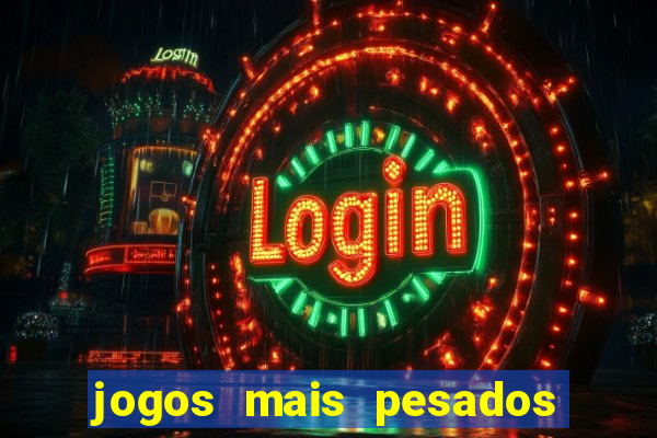 jogos mais pesados para android