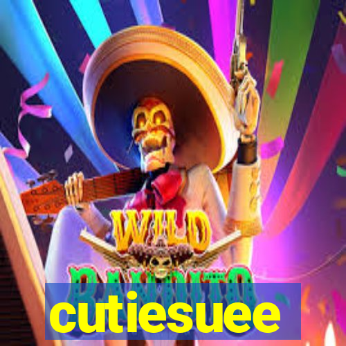 cutiesuee