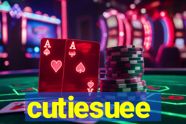 cutiesuee