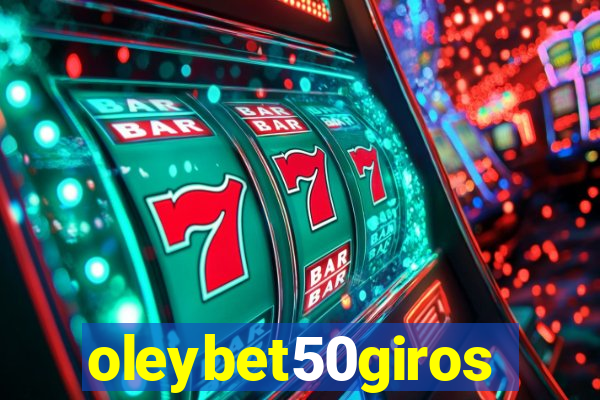 oleybet50giros
