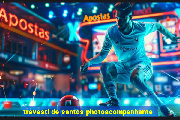 travesti de santos photoacompanhante