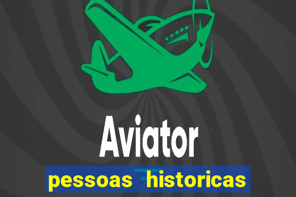 pessoas historicas de a a z