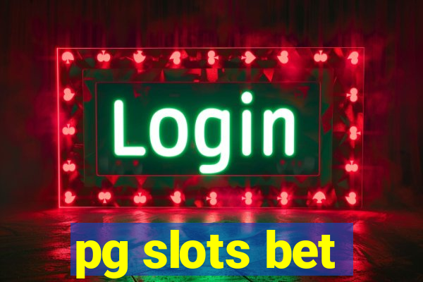 pg slots bet