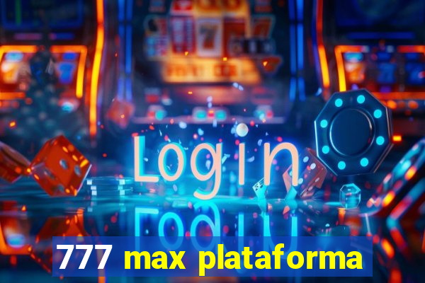 777 max plataforma