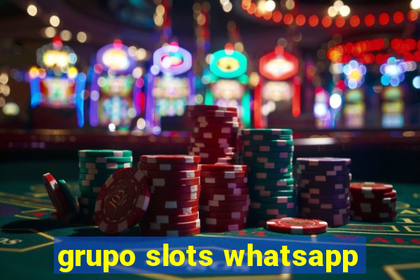 grupo slots whatsapp