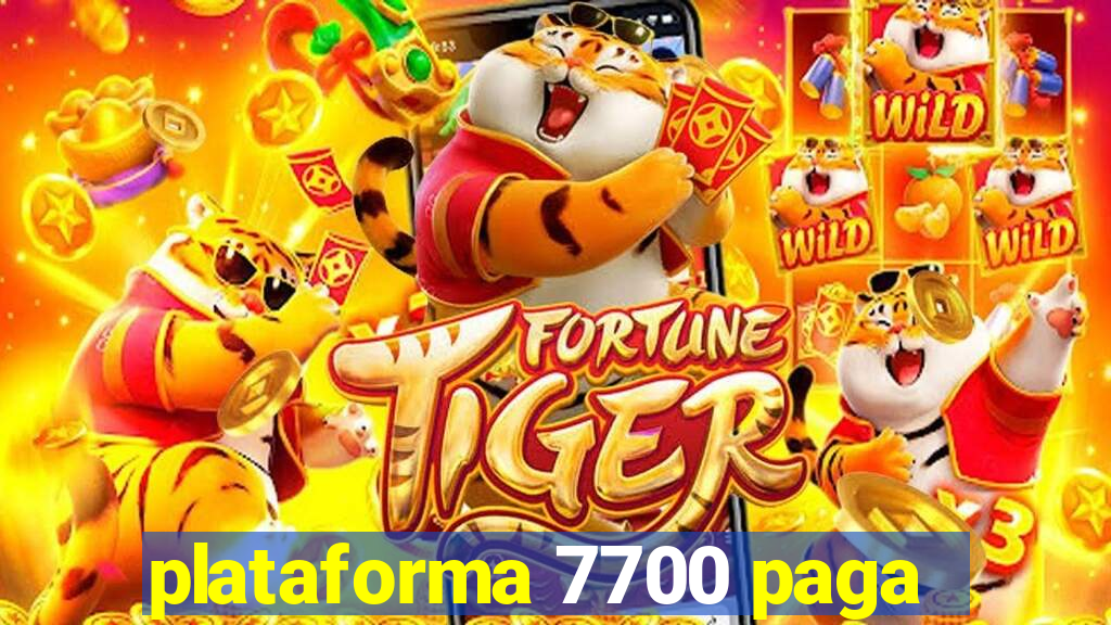 plataforma 7700 paga