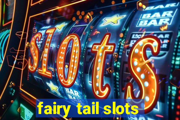 fairy tail slots
