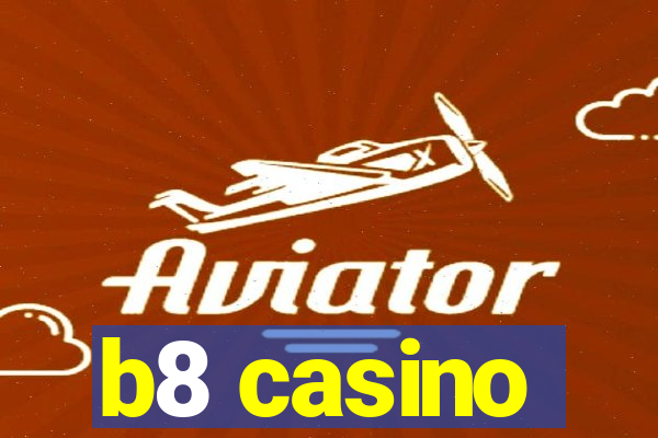 b8 casino