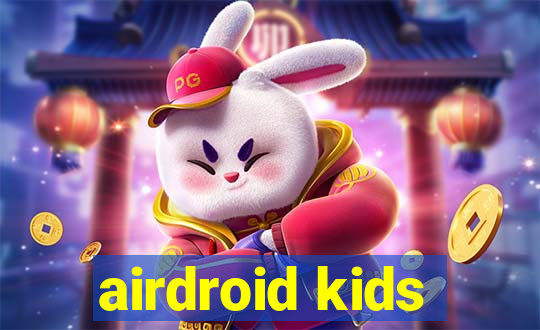 airdroid kids