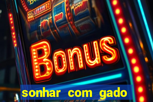 sonhar com gado jogo do bicho