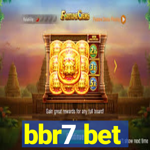 bbr7 bet