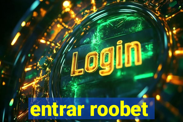 entrar roobet