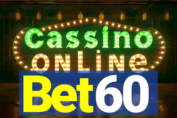 Bet60