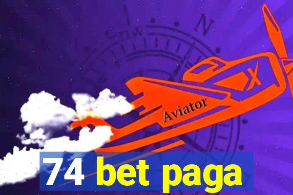 74 bet paga