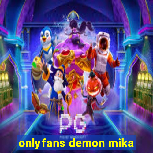 onlyfans demon mika
