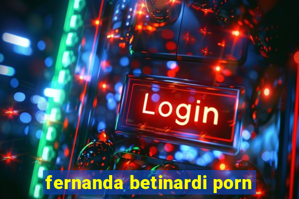 fernanda betinardi porn