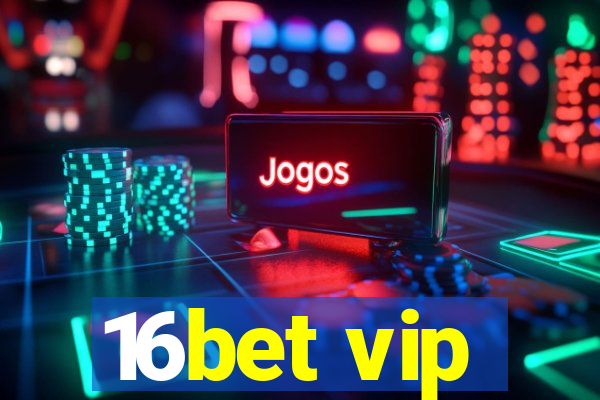 16bet vip