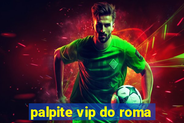 palpite vip do roma