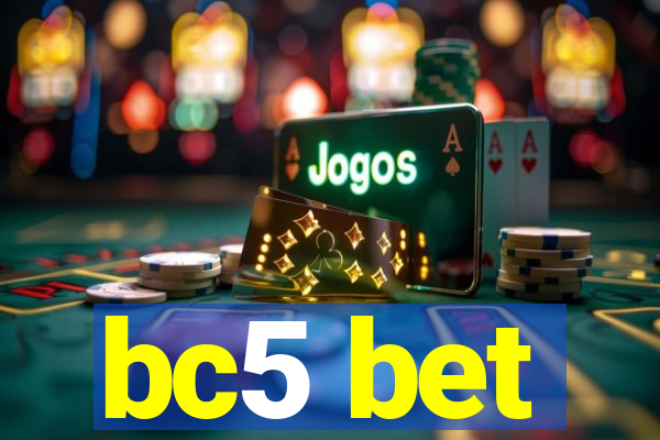 bc5 bet