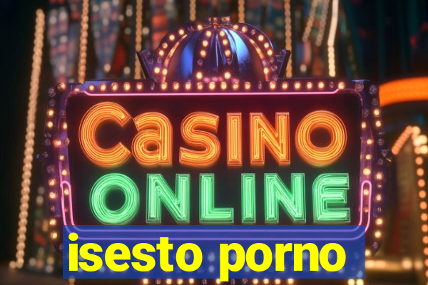 isesto porno