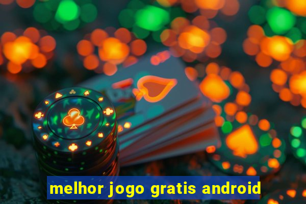 melhor jogo gratis android