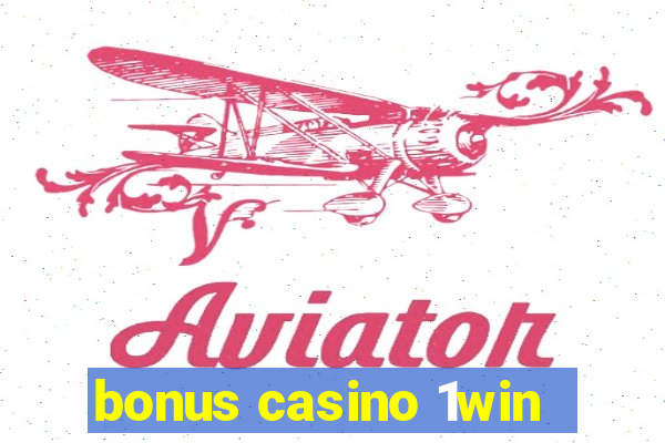 bonus casino 1win