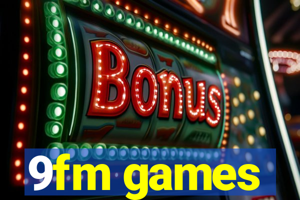 9fm games