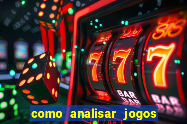 como analisar jogos de futebol para apostar