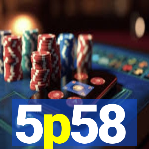 5p58