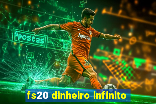 fs20 dinheiro infinito