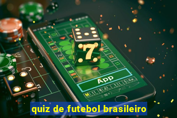 quiz de futebol brasileiro
