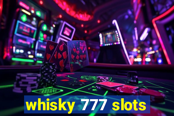 whisky 777 slots