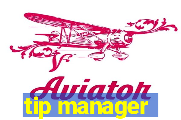 tip manager