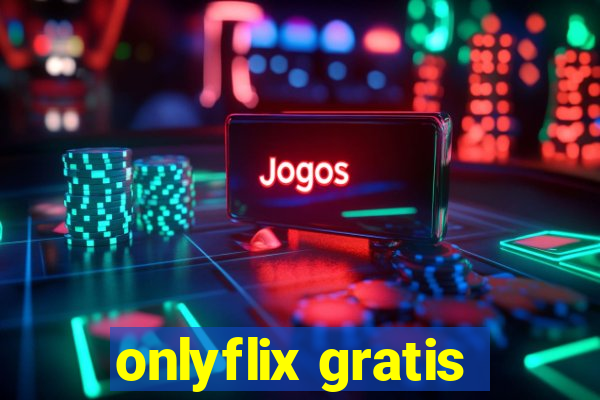 onlyflix gratis
