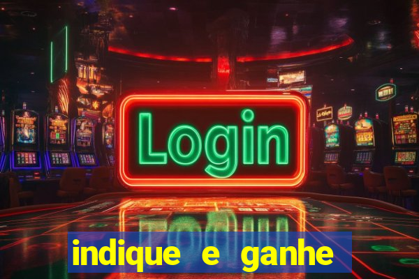 indique e ganhe casa de aposta