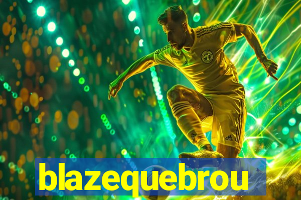 blazequebrou