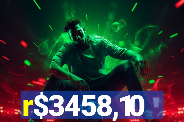 r$3458,10
