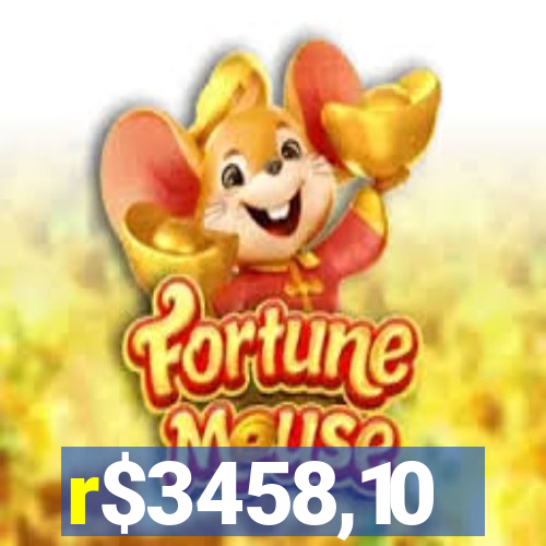 r$3458,10