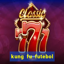 kung fu futebol clube assistir online