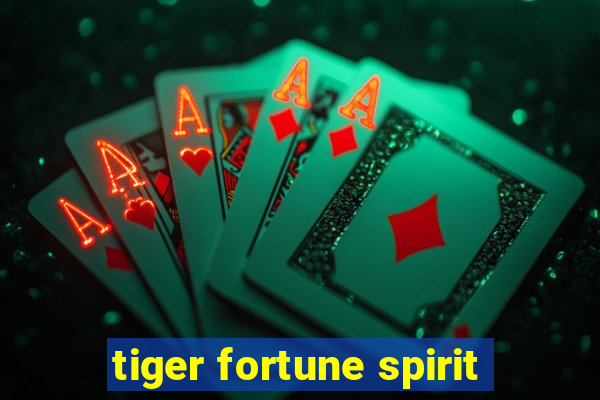tiger fortune spirit