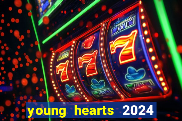 young hearts 2024 assistir online dublado