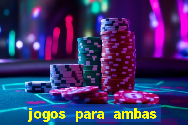 jogos para ambas marcam hoje