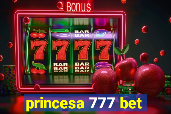 princesa 777 bet