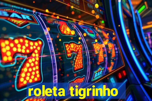 roleta tigrinho