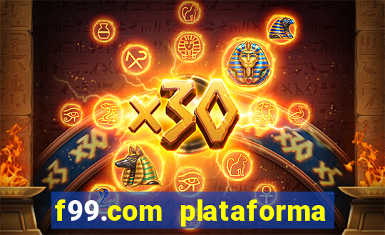 f99.com plataforma de jogos
