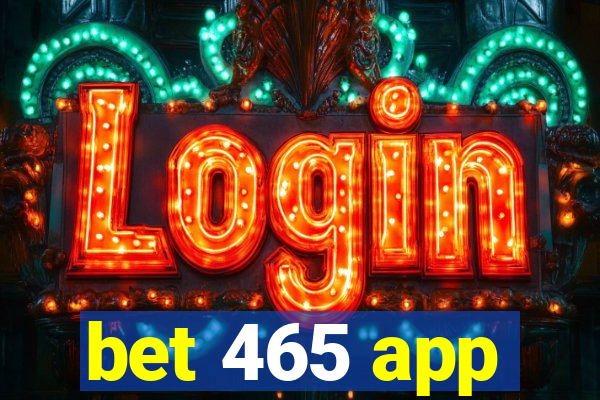 bet 465 app