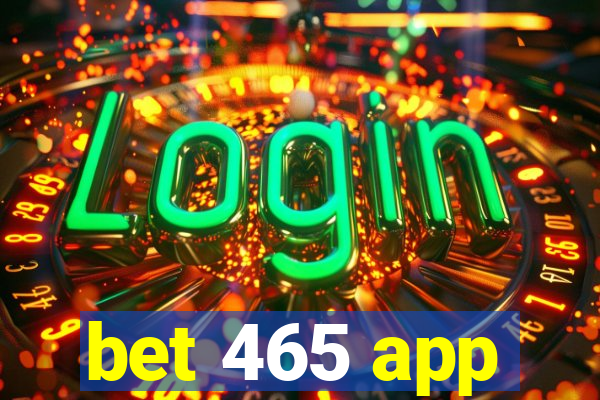 bet 465 app