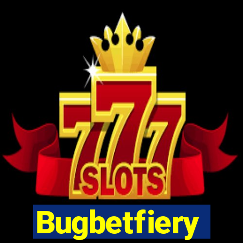 Bugbetfiery